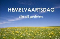 Hemelvaartsdag zijn wij gesloten 